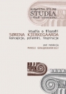 Studia o filozofii Sorena Kierkegaarda Koncepcje, polemiki, inspiracje