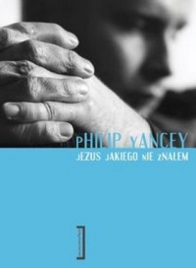 Jezus jakiego nie znałem - Yancey Philip<br />