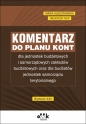 Komentarz do planu kont dla jednostek budżetowych i samorządowych zakładów budżetowych oraz dla budż - Maria Augustowska, Wojciech Rup
