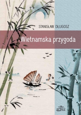 Wietnamska przygoda - Długosz Stanisław