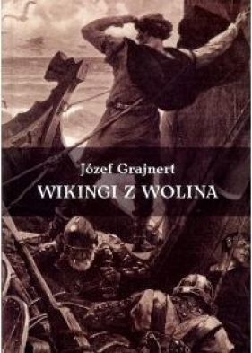 Wikingi z Wolina - Józef Grajnfer