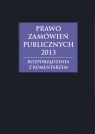 Prawo zamówień publicznych 2013 Rozporządzenia z komentarzem Gawrońska-Baran Andrzela, Hryc-Ląd Agata