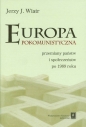 Europa pokomunistyczna przemiany państw i społeczeństw po 1989 roku - Jerzy J. Wiatr