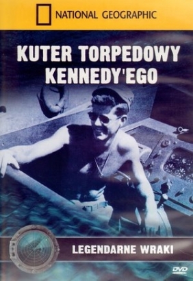 Kuter torpedowy Kennedy`ego. Legendarne wraki