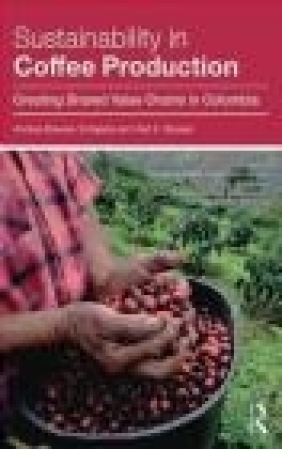 Sustainability in Coffee Production Asit Biswas, Andrea Biswas-Tortajada