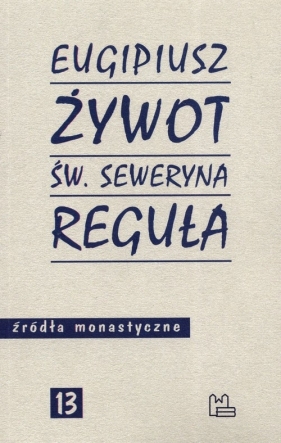 Żywot św. Seweryna Reguła - Eupigiusz