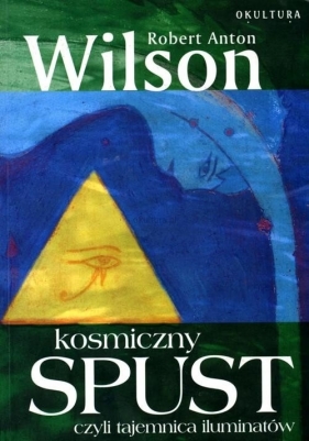 Kosmiczny spust / Okultura - Wilson Robert Anton