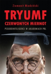 Tryumf czerwonych miernot - Ziemowit Miedziński