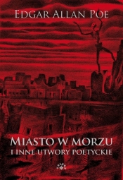 Miasto w morzu i inne utwory poetyckie - Edgar Allan Poe