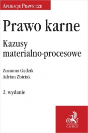 Prawo karne. Kazusy materialno-procesowe - dr Zuzanna Gądzik, dr Adrian Zbiciak