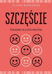 Szczęście Poradnik dla pesymistów - Oliver Burkeman