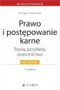 Prawo i postępowanie karne. Teoria, przykłady, orzecznictwo - Opracowanie zbiorowe