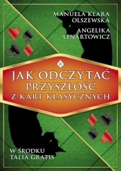 Jak odczytać przyszłość z kart klasycznych - Olszewska Manuela Klara, Lenartowicz Angelika