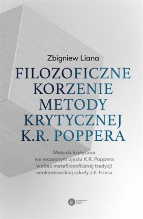Filozoficzne korzenie metody krytycznej K.R. Poppera - Liana Zbigniew