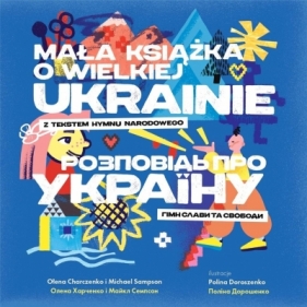 Mała książka o wielkiej Ukrainie. - Ołena Charczenko, Michael Sampson, Polina Dorosze