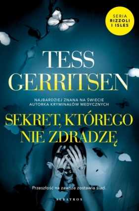 Sekret, którego nie zdradzę. Cykl Rizzoli / Isles. Tom 12 - Tess Gerritsen