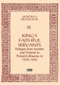 King's Faithful Servants. Refugees from Sweden... - Wojciech Krawczuk