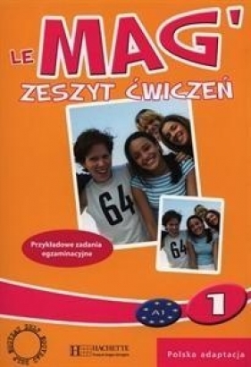 Le Mag 1 Zeszyt ćwiczeń A1 - Céline Himber, Charlotte Rastello, Fabienne Gallon