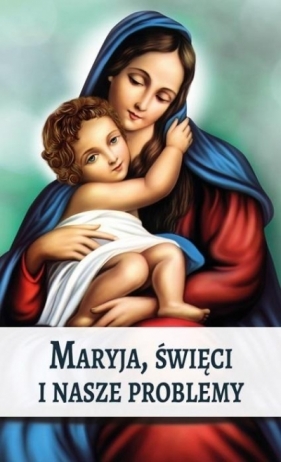 Maryja, Święci i nasze problemy - ks. Marek Wilczewski