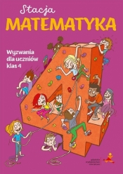 Stacja Matematyka. Wyzwania dla uczniów klas 4 - Margaryta Orzechowska, Marzenna Grochowalska