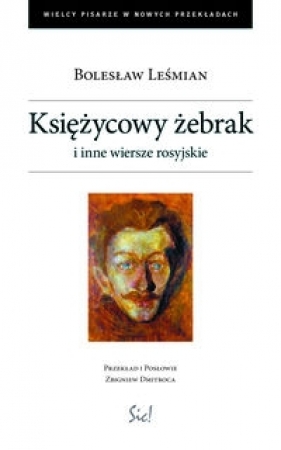 Księżycowy żebrak i inne wiersze rosyjskie - Bolesław Leśmian