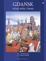 Gdańsk Miasto wolne i dumne Rudziński Grzegorz