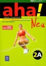 Aha! Neu 2A język niemiecki podręcznik z ćwiczeniami z płytą CD