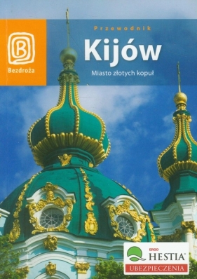 Kijów Miasto złotych kopuł - Strojny Aleksander