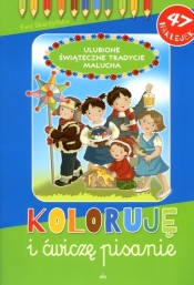 Koloruję i ćwiczę pisanie Ulubione Świąteczne Tradycje Malucha - Ewa Skarżyńska