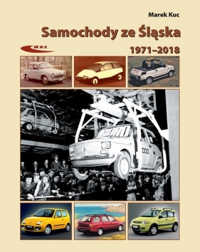 Samochody ze Śląska 1972-2017 - Kuc Marek