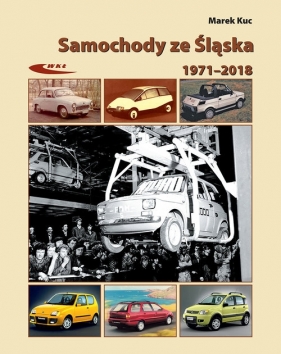 Samochody ze Śląska 1972-2017 - Marek Kuc