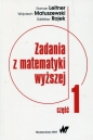 Zadania z matematyki wyższej Część 1 - Roman Leitner, Wojciech Matuszewski, Zdzisław Rojek