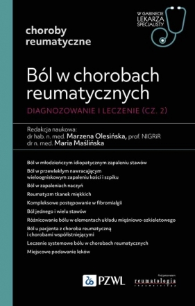 Ból w chorobach reumatycznych. Diagnozowanie i leczenie. Cz. 2 - Marzena Olesińska, Maślińska Maria