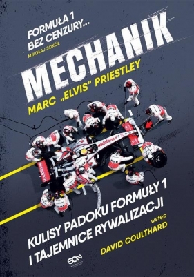 Mechanik Kulisy padoku Formuły 1 i tajemnice rywalizacji - Priestley Marc