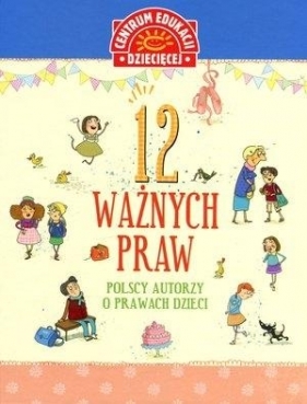 12 ważnych praw Polscy autorzy o prawach dzieci