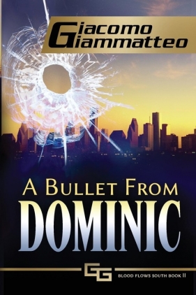 A Bullet From Dominic - Giammatteo Giacomo