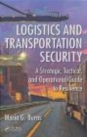 Logistics and Transportation Security Maria Burns