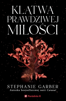 Baśń o złamanym sercu. Klątwa prawdziwej miłości - Stephanie Garber