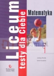 Liceum Testy dla Ciebie Matematyka Zeszyt 1