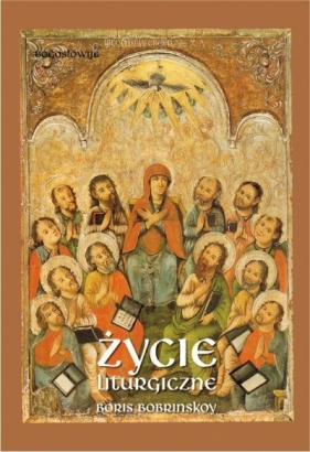 Życie liturgiczne - Boris Bobrinskoy