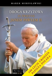Droga krzyżowa ze świętym Janem Pawłem II - Mirosławski Marek