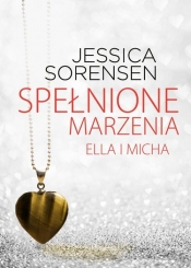 Spełnione marzenia. Ella i Micha - Jessica Sorensen