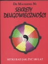 Sekrety długowieczności Setki rad Jak żyć 100 lat Maoshing Ni