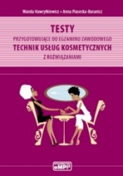 Technik usług kosmetycznych. Testy przygotowujące do egzaminu zawodowego.