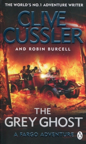 The Grey Ghost Fargo Adventure - Clive Cussler, Burcell Robin