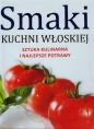 Smaki Kuchni Włoskiej - Opracowanie zbiorowe