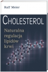 Cholesterol Naturalna regulacja lipidów krwi Meier Ralf