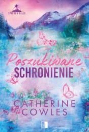Poszukiwane schronienie. Seria Sparrow Falls. Tom 5 - Catherine Cowles