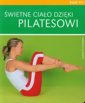 wietne ciało dzięki pilatesowi - Christin Kuhnert