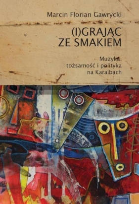 (I)grając ze smakiem - Marcin Florian Gawrycki